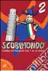 Scubimondo. Corso di italiano dai 7 ai 12 anni. Vol. 2 libro