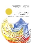 Con il sole nella tempesta. Storie di mamme felici, nonostante tutto! libro