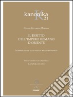 Kanonika. Il diritto dell'Impero Romano d'Oriente. Vol. 21