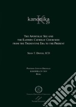 Kanonika. Vol. 29: The Apostolic See and the Eastern Catholic Churches: from the Tridentine Era to the Present libro