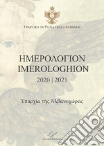 Imerologhion 2020-2021. Eparchia di Piana degli Albanesi. Testo italiano a fronte libro