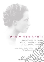 Daria Menicanti. Il cacodèmone e il grillo. El cacodemon y el grillo. O cacodemônio e o grilo. Ediz. multilingue libro