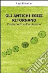 Gli antichi egizi ritornano. Fondamenti sull'evoluzione libro