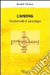 L'anima. Fondamenti di psicologia libro di Steiner Rudolf Omodeo L. (cur.)