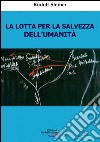 La lotta per la salvezza dell'umanità libro