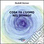 Cosa fa l'uomo nel sonno? libro