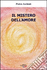 Il mistero dell'amore libro