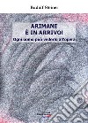 Arimane è in arrivo! Ogni uomo può vederlo all'opera libro di Steiner Rudolf Archiati P. (cur.)