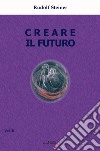 Creare il futuro. Vol. 2 libro