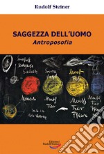 Saggezza dell'uomo. Antroposofia libro