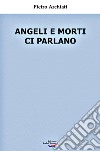 Angeli e morti ci parlano libro