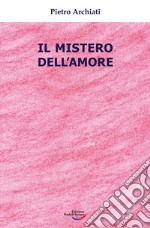 Il mistero dell'amore libro