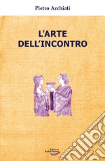 L'arte dell'incontro libro