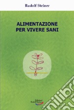 Alimentazione per vivere sani libro