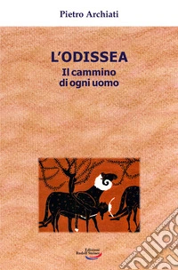 L'Odissea. Il cammino di ogni uomo libro