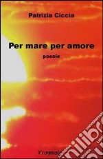 Per mare per amore libro