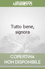 Tutto bene, signora libro