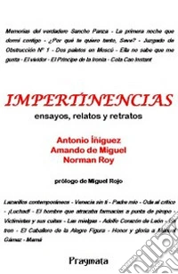 Impertinencias. Ensayos, relatos y retratos libro