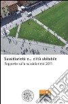 Sussidiarietà e... città abitabile. Rapporto sulla sussidiarietà 2011 libro