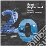 Fuori dagli schemi. Seingim, 20 anni di ingegneria libro