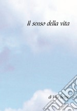 Il senso della vita libro