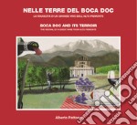 Nelle terre del Boca doc. La rinascita di un grande vino dell'Alto Piemonte. Ediz. italiana e inglese