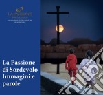 La passione di Sordevolo. Immagini e parole libro