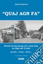 «Quaj agn fa». Ricòrd ed personagi ch'a j'han lasà un segn ant el pais