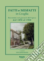 Fatti e misfatti in Graglia. Dal 1865 al 1900