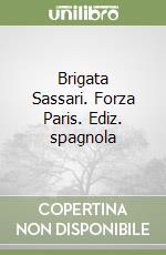 Brigata Sassari. Forza Paris. Ediz. spagnola libro