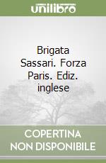 Brigata Sassari. Forza Paris. Ediz. inglese libro