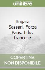 Brigata Sassari. Forza Paris. Ediz. francese libro