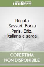 Brigata Sassari. Forza Paris. Ediz. italiana e sarda libro