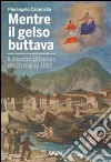 Mentre il gelso buttava. Il disastro di Feriolo de 15 marzo 1867 libro