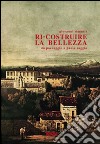 Ri-costruire la bellezza da paesaggio a paese saggio libro