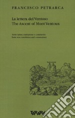 La lettera del Ventoso-The ascent of Mont Ventoux. Testo latino, traduzione e commento. Ediz. multilingue libro