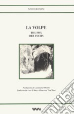 La volpe-The fox-Der Fuchs. Ediz. multilingue libro