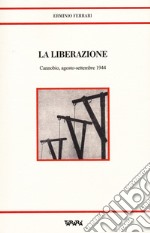 La liberazione. Cannobio, agosto-settembre 1944 libro