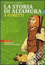 La storia di Altamura a fumetti. Vol. 1: Dai dinosauri alle masserie del '900 libro