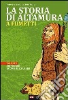 La storia di Altamura a fumetti. Vol. 1: Dai dinosauri alle masserie del '900 libro di Ferrante Antonio Matteo Giovanni