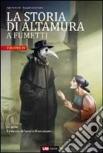 La storia di Altamura a fumetti. Vol. 4: La peste-L'infanzia di Saverio Mercadante