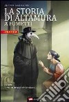 La storia di Altamura a fumetti. Vol. 4: La peste-L'infanzia di Saverio Mercadante libro di Nawroth Falk