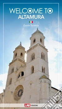 Welcome to Altamura. Guida turistica