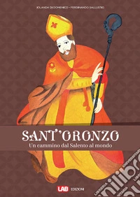 Sant'Oronzo. Un cammino dal Salento al mondo libro