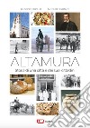 Altamura. Storia di una città e dei suoi cittadini libro di Ferrante Antonio Pupillo Giuseppe