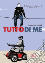 Tutto di me libro