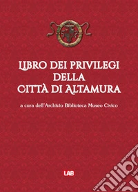 Libro dei privilegi della città di Altamura