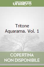 Tritone Aquarama. Vol. 1 libro