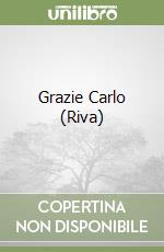 Grazie Carlo (Riva) libro