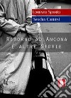 Ritorno ad Ancona e altre storie libro